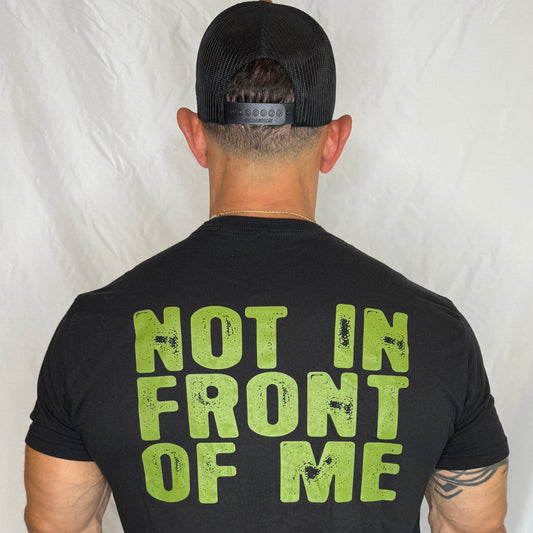NOT IN FRONT OF ME T SHIRT